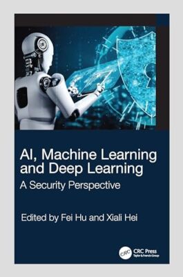 AI Machine Learning and Deep Learning   A Security Perspective - Hard - X555z