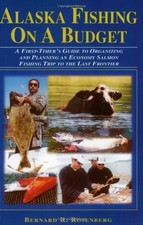 Alaska Fishing on a Budget: A First-Timer's Guide to Organizing and Planning...