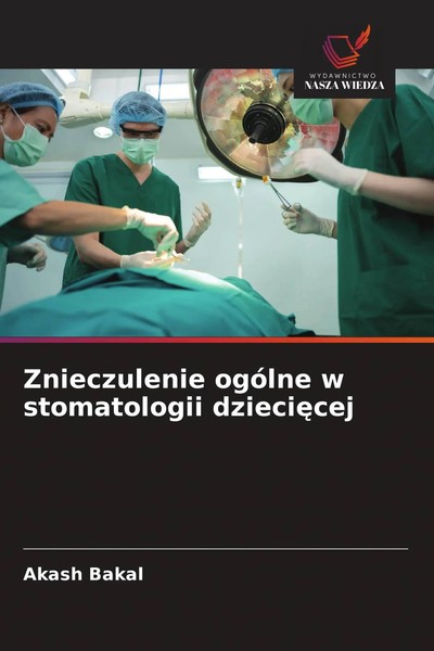 Akash Bakal | Znieczulenie OgóLne W Stomatologii Dzieci¿Cej | Taschenbuch (2026)-image