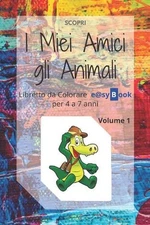 I Miei Amici gli Animali: Libretto da Colorare e@syBook per 4 a 7 anni by E@sybo