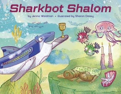 Sharkbot Shalom Hardcover Jenna Waldman