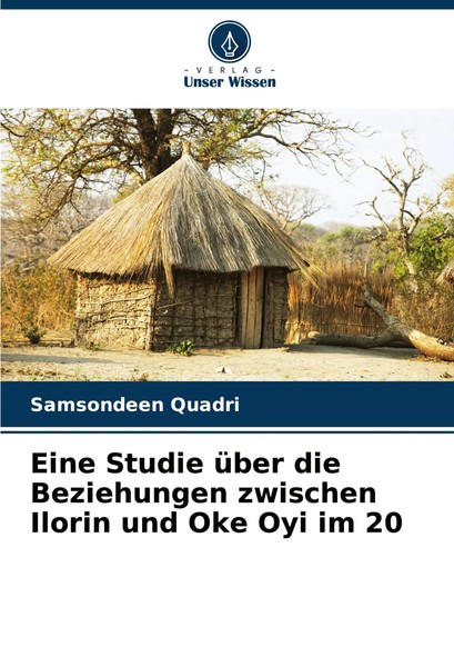 Samsondeen Quadri | Eine Studie üBer Die Beziehungen Zwischen Ilorin Und Oke...-image
