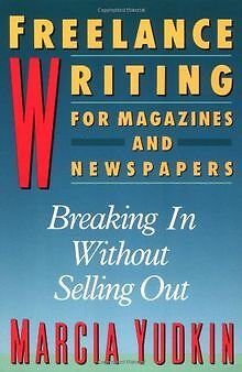 Freelance Writing: Breaking in Without Selling Out ... | Buch | Zustand sehr gut