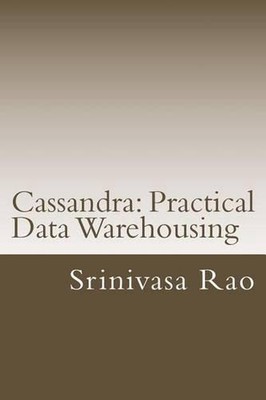 Cassandra: Practical Data Warehousing: NoSQL Data Architecture and Modelling by 