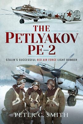 The Petlyakov Pe-2: Stalin's Successful Red Air Force Light Bomber [hardcover] S