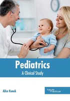 Alice Kunek | Pediatrics | Buch | Englisch (2017) | A Clinical Study | Gebunden