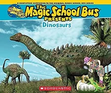 Dinosaurs : A Nonfiction Companion to the Original Magic School B