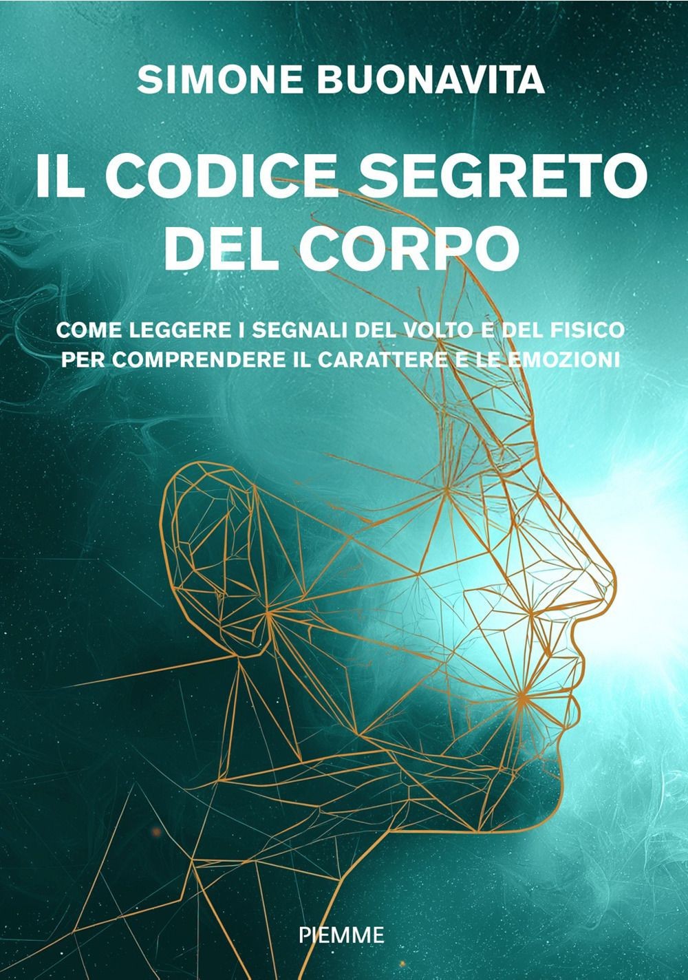 Libri Buonavita Simone - Il Codice Segreto Del Corpo. Come Leggere I Segnali Del