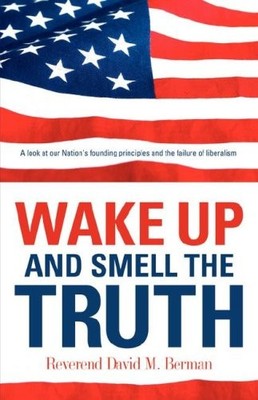 WAKE UP AND SMELL THE TRUTH By David M Berman *Excellent Condition*