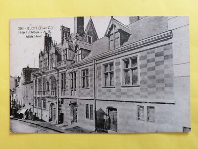 Old postcard 41 - Blois Hôtel d'ALLUYE built in 1508 Renaissance style 8 Rue St HONORÉ