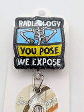 Retractable ID Badge Holder Reel - Radiology "You Pose We Expose"