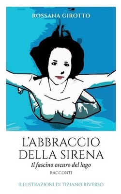 L'abbraccio della sirena: Il fascino oscuro del lago by Tiziano Riverso Paperbac