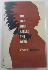 1962 1st UK ED SIGNED by FRANK WATERS "The Man Who Killed the Deer" Hardback DJ