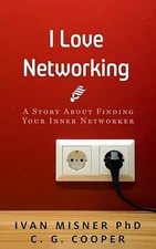 I Love Networking: A Story About Finding Your Inner Networker ...