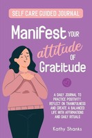 Manifest Your Attitude Of Gratitude Kathy Shanks Taschenbuch Englisch 2021