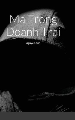 Ma Trong Doanh Trai by Nguyen Duc (Vietnamese) Hardcover Book