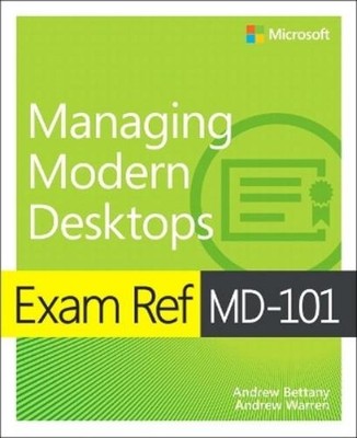 Andrew Warren Andrew Betta Exam Ref MD-101 Managing Modern Deskto (Taschenbuch)