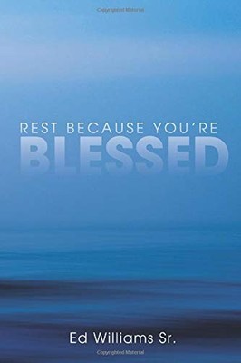 REST BECAUSE YOU'RE BLESSED By Williams Ed Sr. & Jasmine Frost **BRAND NEW**