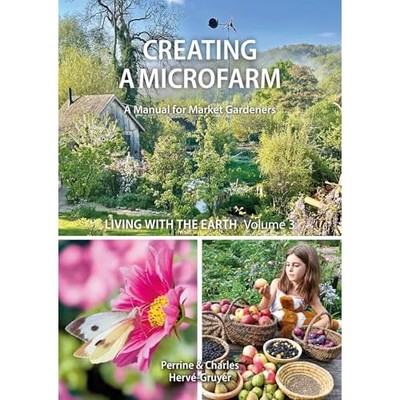 Living with the Earth, Volume 3 : Creating a Microfarm -  NEW Charles Herve-G 20