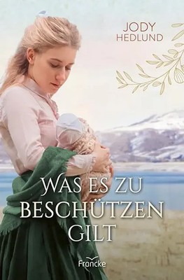 Was es zu beschützen gilt | Jody Hedlund | Deutsch | Taschenbuch | 332 S. | 2025