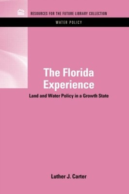 THE FLORIDA EXPERIENCE: LAND AND WATER P by CARTER, LUTHER J. Hardback Self Help