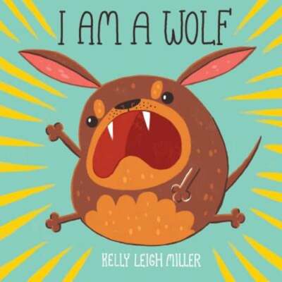 I Am a Wolf by Kelly Leigh Miller: Used