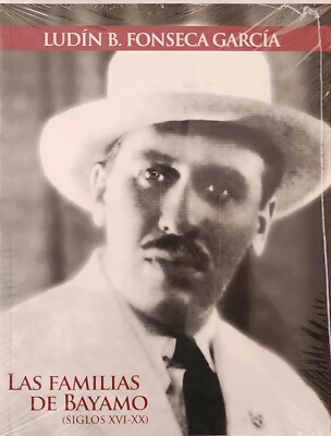 Las Familias de Bayamo (Siglos XVI-XX). (Spanish - Cuban History) Paperback Book