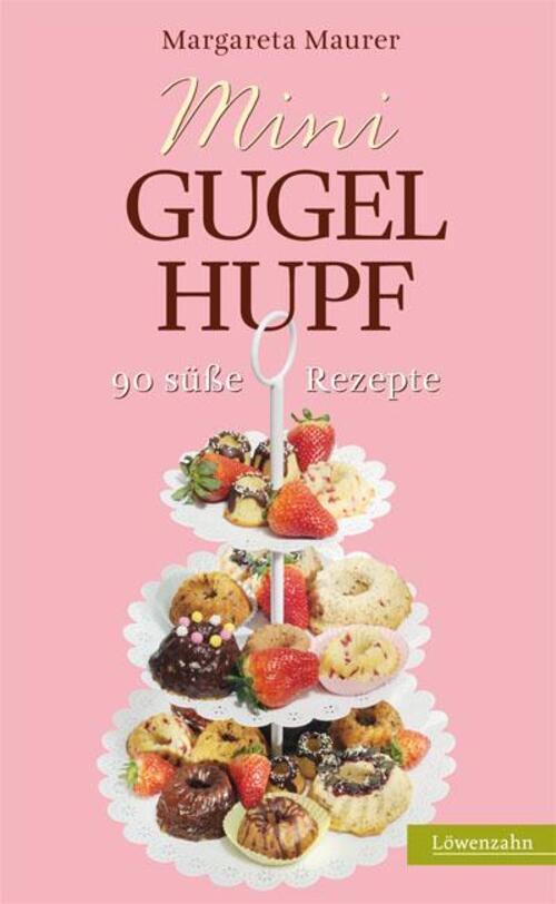 Thumbnail - Mini-gugelhupf | Margareta Maurer | 90 Süße Rezepte | Buch | 200 S. |