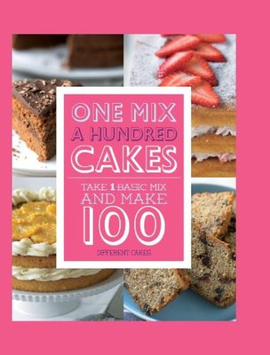 1 Mix = 100 Cakes - Love Food,Parragon Books,Love Food Editors