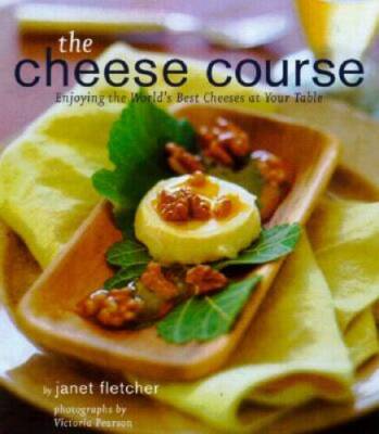 The Cheese Course - Hardcover By Janet Fletcher - GOOD