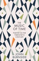 The Music Of Time | Poetry In The Twentieth Century | John Burnside | Englisch