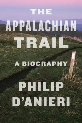 The Appalachian Trail: A Biography | Philip D'Anieri | Englisch | Buch | 2021