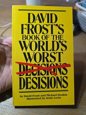 David Frost's Book Of The World's Worst Decisions, 1983, 1st Edition