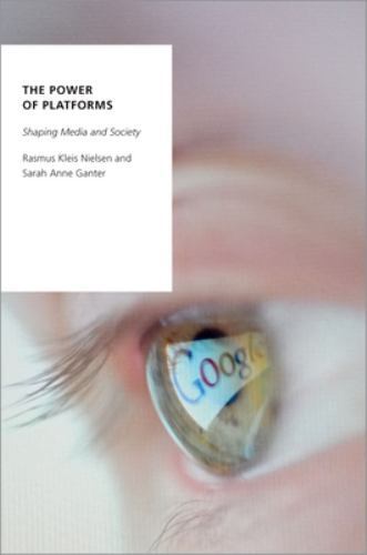 Oxford Studies in Digital Politics Ser.: Power of Platforms : Shaping Media ...