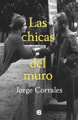 Jorge Corrales Las chicas del muro / The Wall Girls (Paperback)