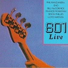 801 (Phil Manzanera / Brian Eno / Simon Phillips u.a.)   ###   801 LIVE   ###