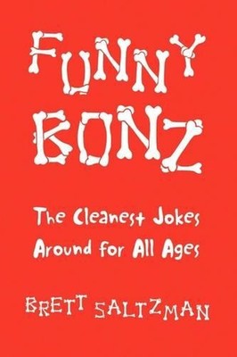 Funny Bonz: The Cleanest Jokes Around for All Ages by Brett Saltzman (English) P