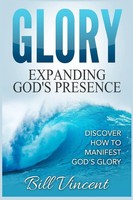 Bill Vincent | Glory Expanding God's Presence | Taschenbuch | Englisch (2023)