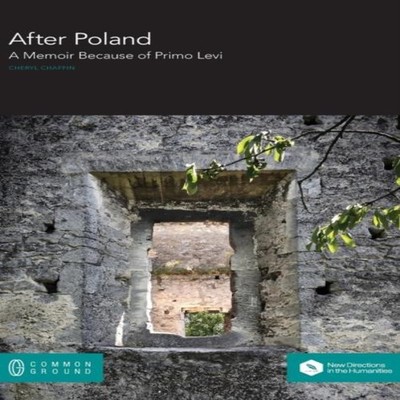 After Poland A Memoir Because of Primo Levi Cheryl Chaffin Hardco
