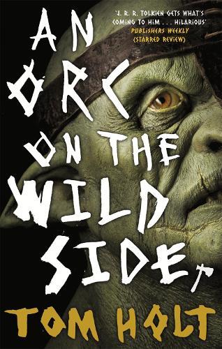 Thumbnail - Tom Holt An Orc On The Wild Side (taschenbuch)