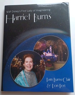 SIGNED Walt Disney's First Lady of Imagineering Harriet Burns by Pam Burns-Clair