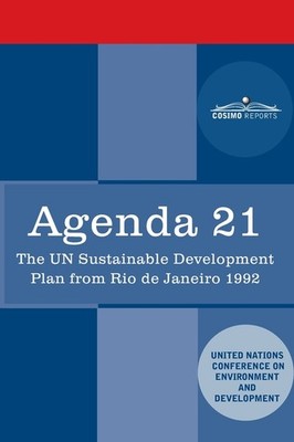 Agenda 21: The U N  Sustainable Development Plan From Rio De...