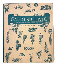 The Garden Clinic Care & Cultivation of Garden Favorites Book 1940s Plant Advice