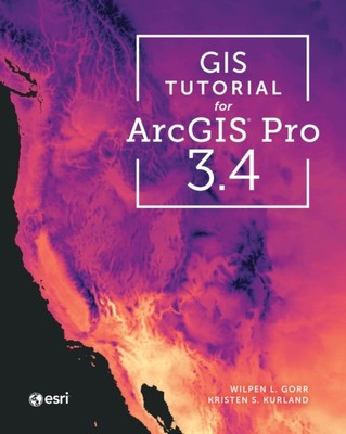 GIS Tutorial für ArcGIS Pro 3.4 Taschenbuch 9781589488151