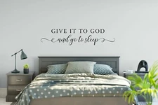 GIVE IT TO GOD AND GO TO SLEEP Vinyl Wall Decal Decor Words Home Saying Quote