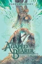 The Agapéd Bearer: Hunter Wars by Hannah Taylor Lindsey: New