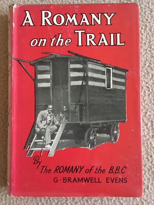 A Romany On The Trail by G. Bramwell Evens 1947 11th Impression HB in DJ