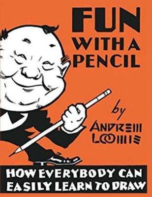 Fun With A Pencil | How Everybody Can Easily Learn to Draw | Andrew Loomis