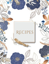 Recipes: Blank Recipe Book to Write In, Create Your Own Cookbook A-Z Alphabetica