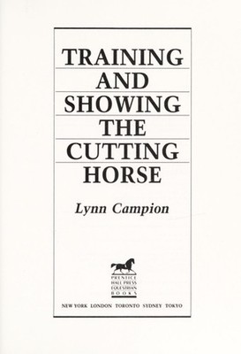 Training and Showing the Cutting Horse Hardcover Lynn Campton
